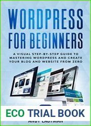 Wordpress for Beginners 2020 A Visual Step-by-Step Guide to Mastering Wordpress and Create your Blog and Website from Zero