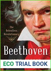 Beethoven The Relentless Revolutionary