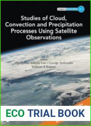 Studies of Cloud, Convection and Precipitation Processes Using Satellite Observations