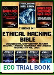 Ethical Hacking Bible Cybersecurity, Cryptography, Network Security, Wireless Technology and Wireless Hacking with Kali Linux