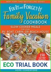 The Fix-It and Forget-It Family Vacation Cookbook Slow Cooker Meals for Your RV, Boat, Cabin, or Beach House