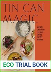 Tin Can Magic Easy, Delicious Recipes Using Pantry Staples