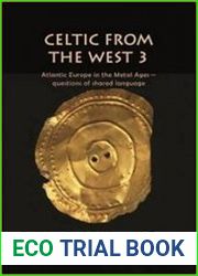 Celtic from the West 3 Atlantic Europe in the Metal Ages ? questions of shared language
