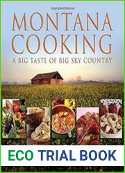Montana Cooking A Big Taste Of Big Sky Country