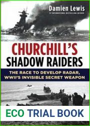 Churchill|s Shadow Raiders The Race to Develop Radar, World War II|s Invisible Secret Weapon