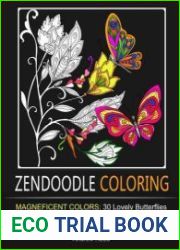 Zendoodle Coloring Magneficent Colors 30 Lovely Butterflies and Flowers to Color and Exhibit