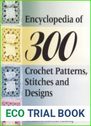 Encyclopedia of 300 Crochet Patterns, Stitches and Designs