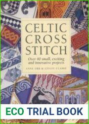 Celtic Cross Stitch Over 40 Small, Exciting and Innovative Projects