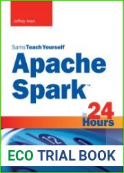 Apache Spark in 24 Hours, Sams Teach Yourself