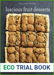 Williams-Sonoma Luscious Fruit Desserts More Than 50 Recipes for Baking With the Season|s Harvest