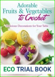 Adorable Fruits & Vegetables to Crochet Delicious Decorations for Your Table