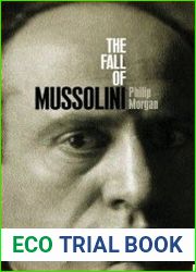 The Fall of Mussolini Italy, the Italians, and the Second World War