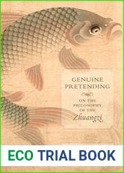 Genuine Pretending On the Philosophy of the Zhuangzi