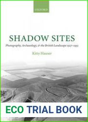 Shadow Sites Photography, Archaeology, and the British Landscape