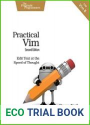 Practical Vim Edit Text at the Speed of Thought, Second Edition