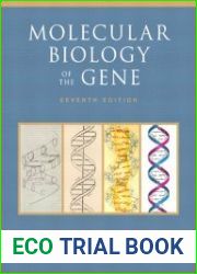 Molecular Biology of the Gene, 7th Edition