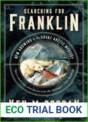 Searching for Franklin New Answers to the Great Arctic Mystery