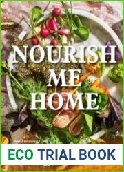 Nourish Me Home 125 Soul-Sustaining, Elemental Recipes
