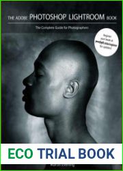 The Adobe Photoshop Lightroom Book. The Complete Guide for Photographers