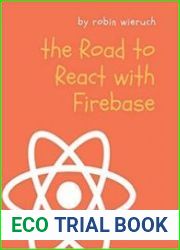 The Road to React with Firebase Your journey to master advanced React for business web applications