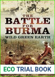 The Battle for Burma - Wild Green Earth