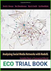 Analyzing Social Media Networks with NodeXL Insights from a Connected World Second Edition