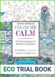 Colour Me Calm 100 Coloring Templates for Meditation and Relaxation