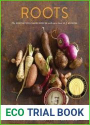 Roots The Definitive Compendium with more than 225 Recipes