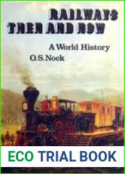 Railways Then and Now A World History