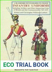Infantry Uniforms, including artillery and other supporting troops of Britain and the Commonwealth, 1742-1855, in color