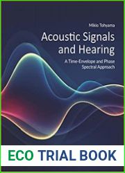 Acoustic Signals and Hearing A Time-Envelope and Phase Spectral Approach