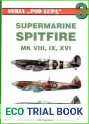 Seria Pod Lupa 03 - Spitfire Mk.VIII-IX-XVI