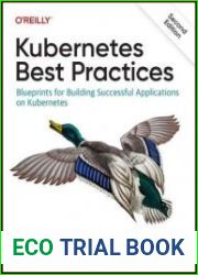 Kubernetes Best Practices Blueprints for Building Successful Applications on Kubernetes, 2nd Edition (Final)