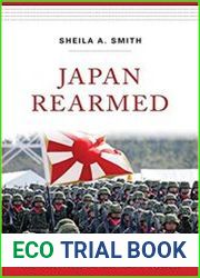 Japan Rearmed The Politics of Military Power