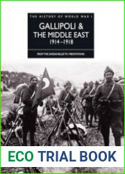 Gallipoli & the Middle East 1914-1918 From the Dardanelles to Mesopotamia