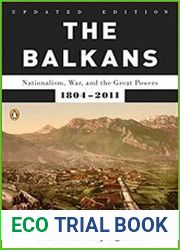 The Balkans Nationalism, War, and the Great Powers, 1804-2011