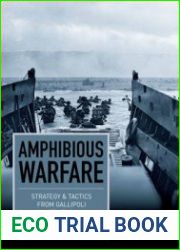 Amphibious Warfare Strategy & Tactics from Gallipoli to Iraq