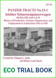 Leichter Schuetzenpanzerwagen (Sd.Kfz.250) Ausf.A & B History of Production, Variants, Organization, and Employment in Action from 1941 to 1945 (Panzer Tracts No.15-1)