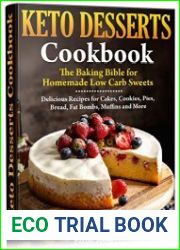 Keto Desserts Cookbook The Baking Bible for Homemade Low Carb Sweets