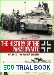 The History of the Panzerwaffe Volume 3 The Panzer Division (Osprey General Military)