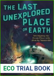 The Last Unexplored Place on Earth Investigating the Ocean Floor with Alvin the Submersible