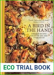 A Bird in the Hand Chicken recipes for every day and every mood