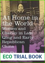 At Home in the World Women and Charity in Late Qing and Early Republican China