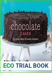 Chocolate Cakes 50 Great Cakes for Every Occasion