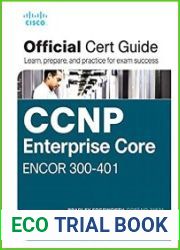 CCNP and CCIE Enterprise Core ENCOR 350-401 Official Cert Guide