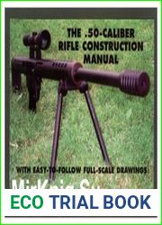 The 50-Caliber Rifle Construction Manual