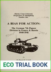 A bias for action the German 7th Panzer Division in France & Russia 1940-1941