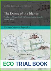 The Dance of the Islands Insularity, Networks, the Athenian Empire, and the Aegean World
