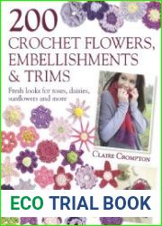 200 Crochet Flowers, Embellishments & Trims