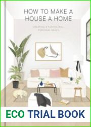 How to Make a House a Home Creating a Purposeful, Personal Space